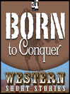 Born to Conquer